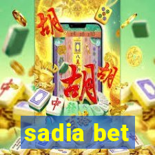 sadia bet